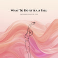 What To Do After a Fall